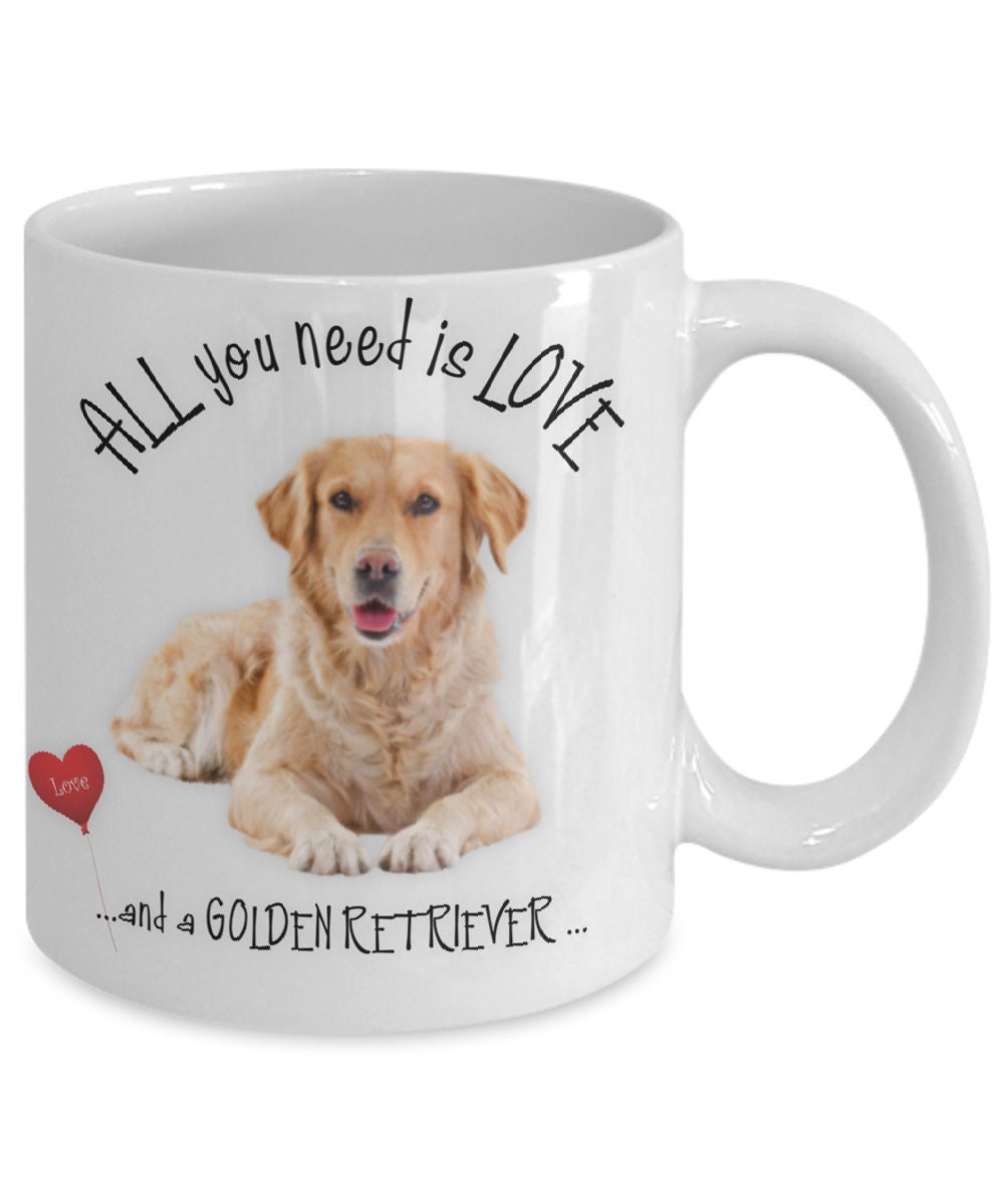 All You Need Is Love and a Golden Retriever Mug Gift