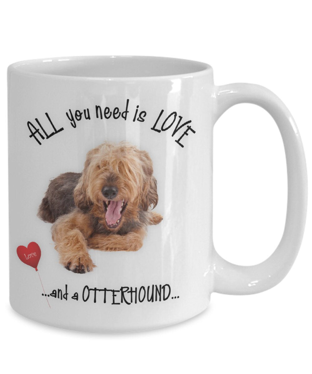 All You Need Is Love and an Otterhound Dog Mug Gift