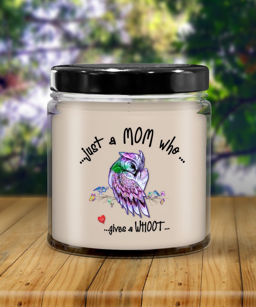 Owl gift for mom, vanilla candle, Mother’s Day ideas. Just a mom who gives a hoot!