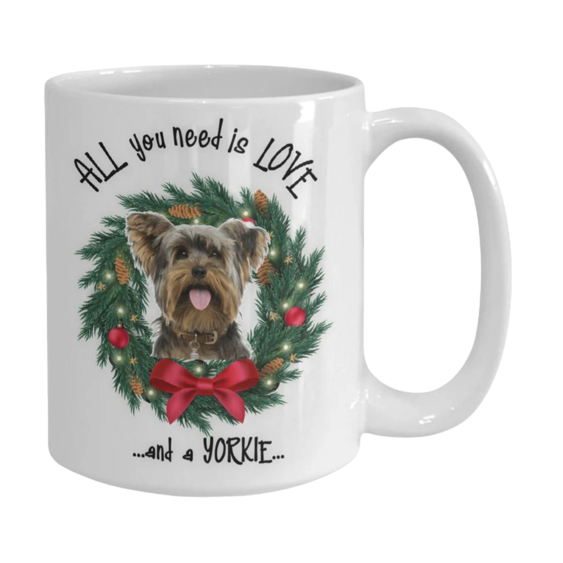 All you need is love and a Yorkie Christmas coffee mug
