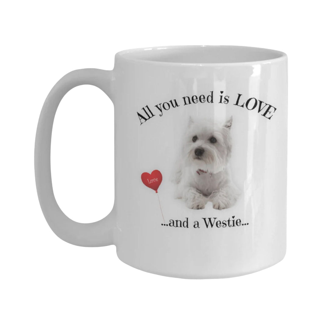 All You Need Is Love and a Westie Coffee Mug Gift