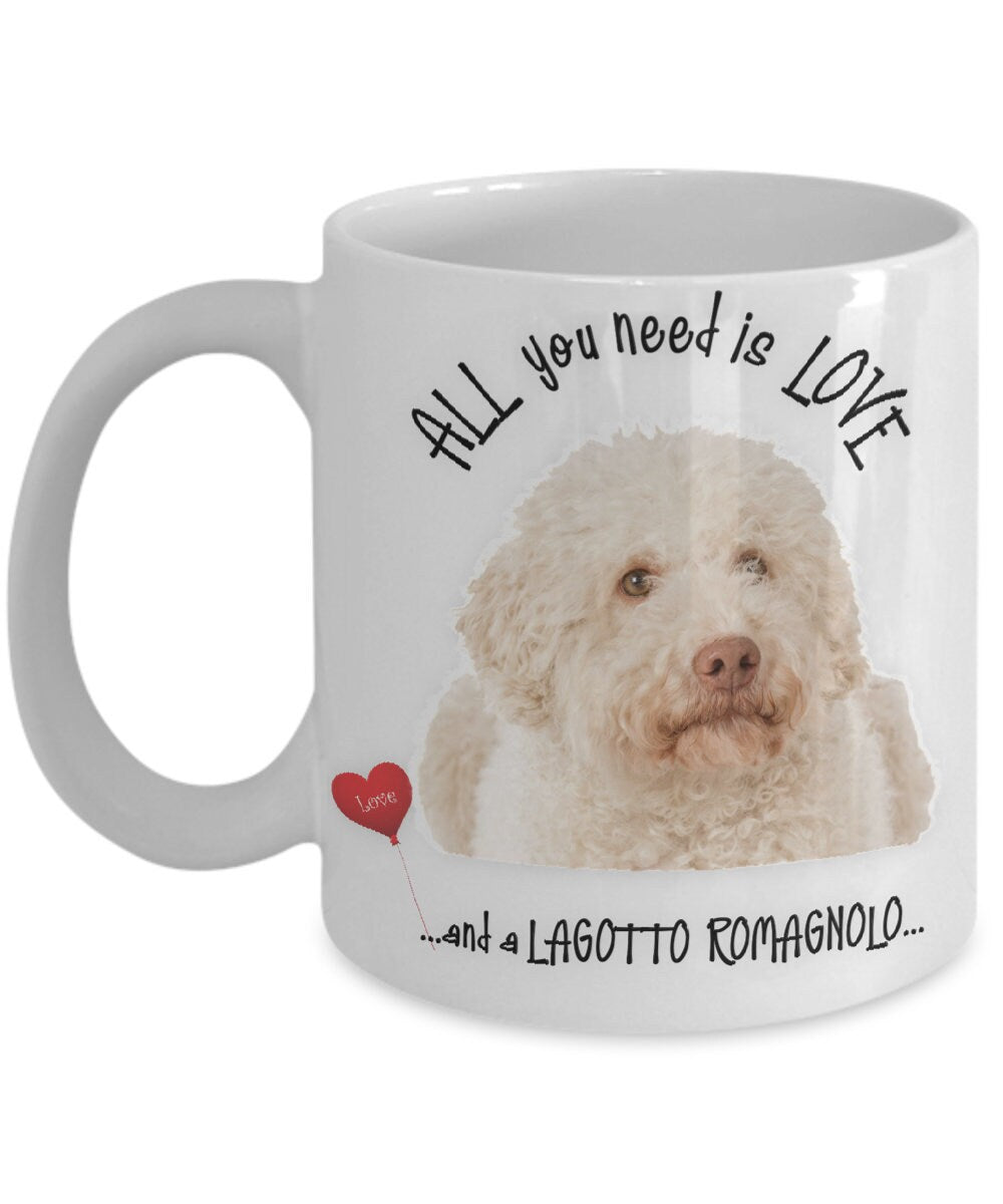 All You Need Is Love and a Lagotto Romagnolo Coffee Mug