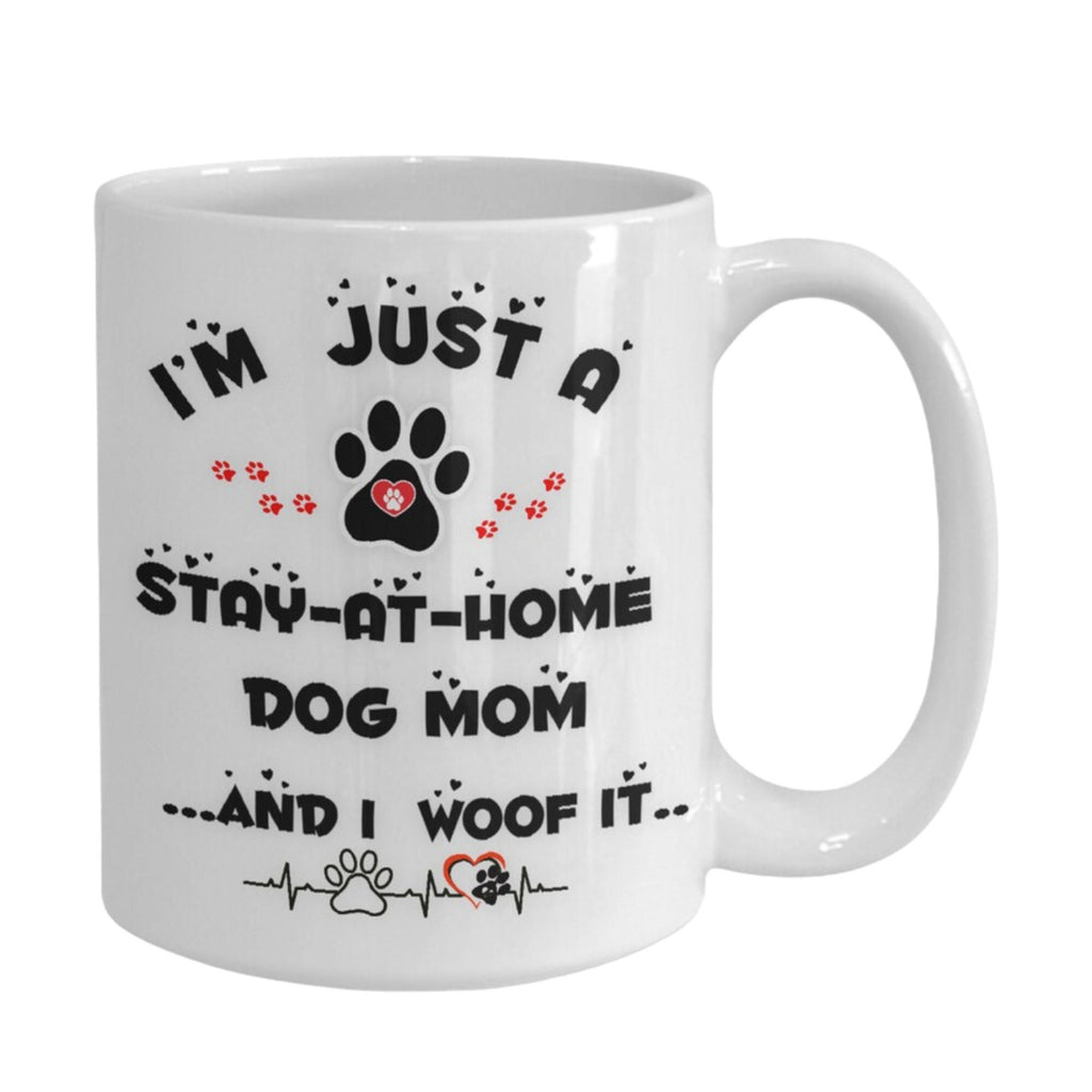I am just a stay at home dog mom coffee mug gift