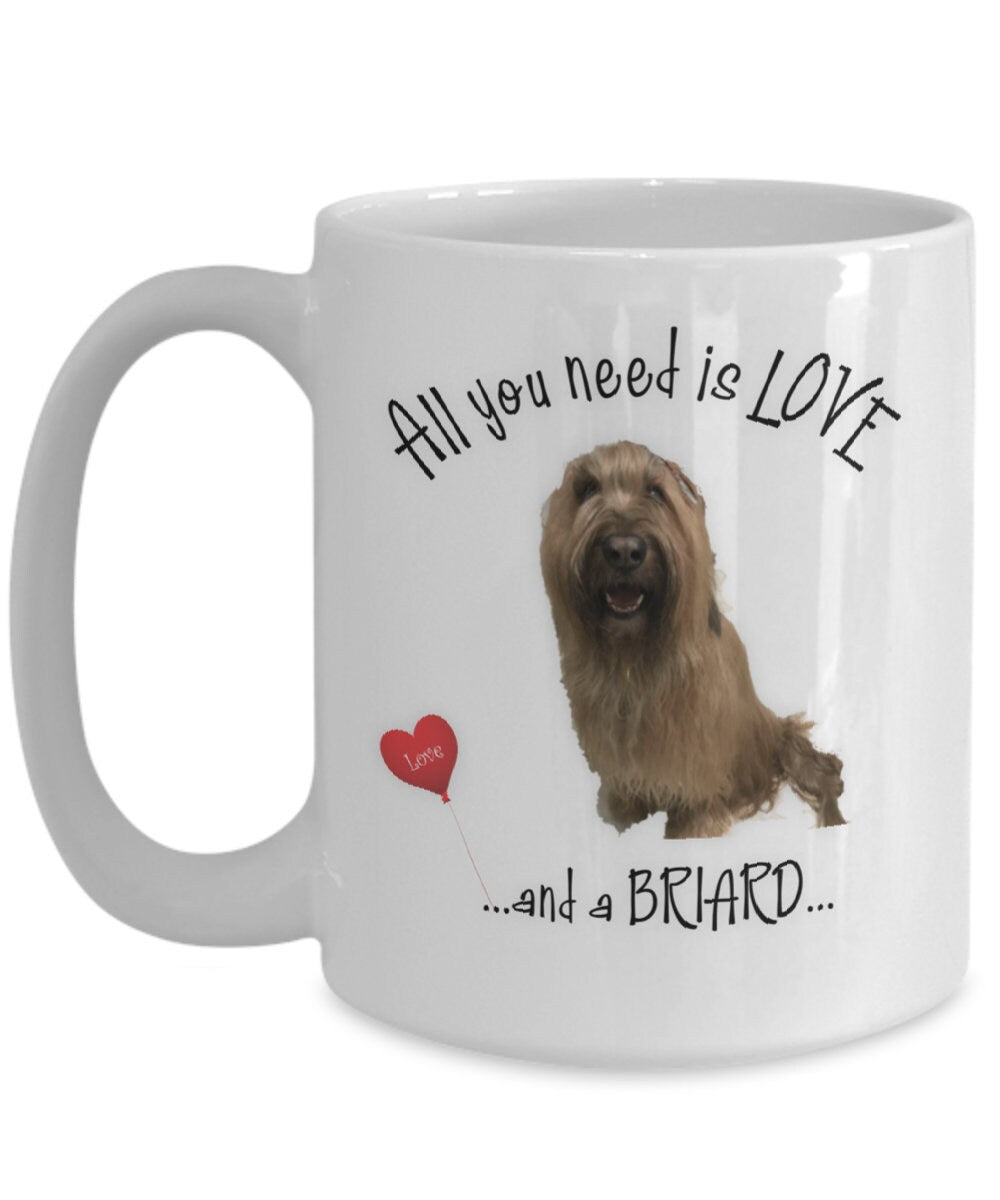 All you need is love and a Briard dog coffee mug gift