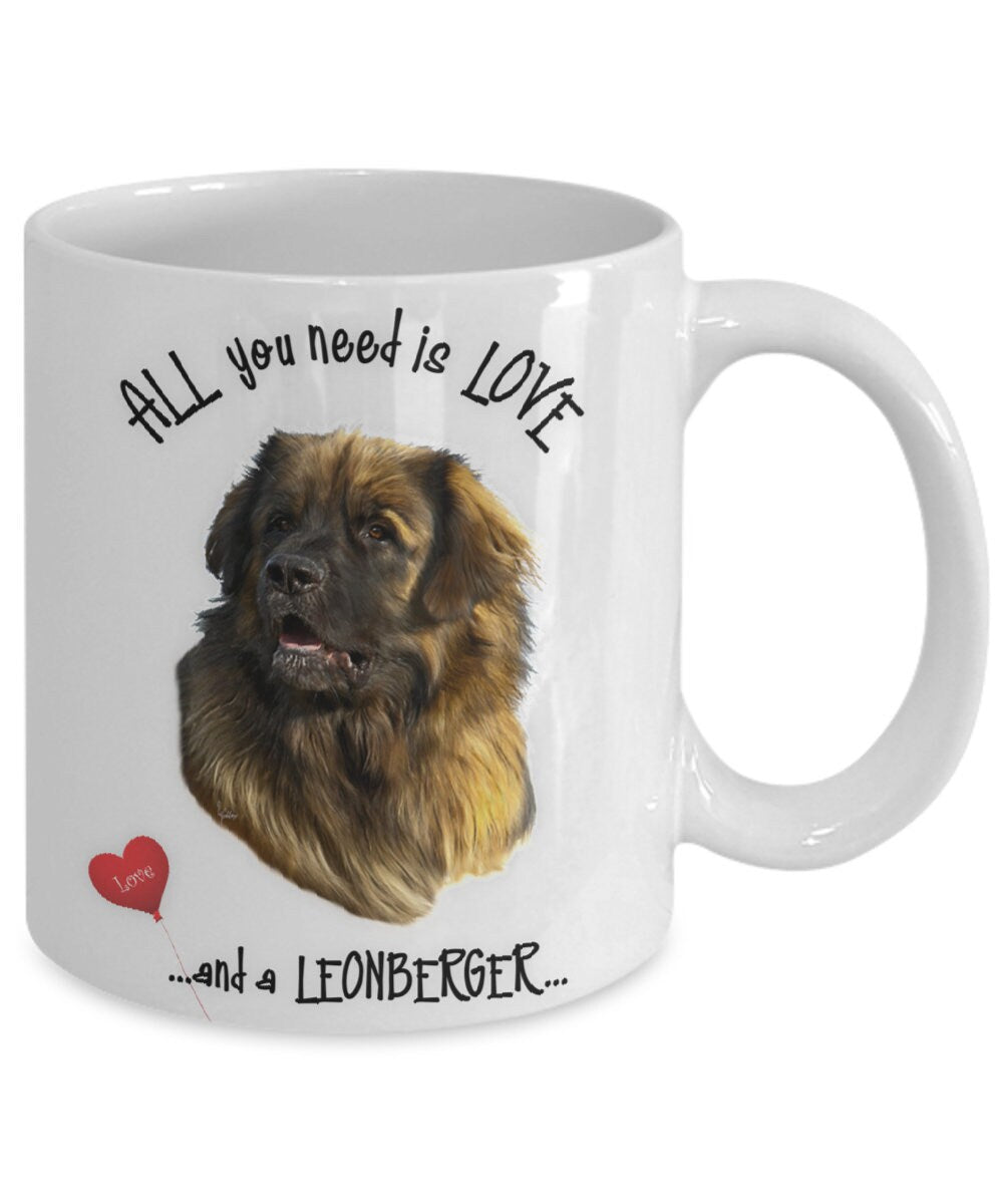 All you need is love and a Leonberger dog coffee mug gift