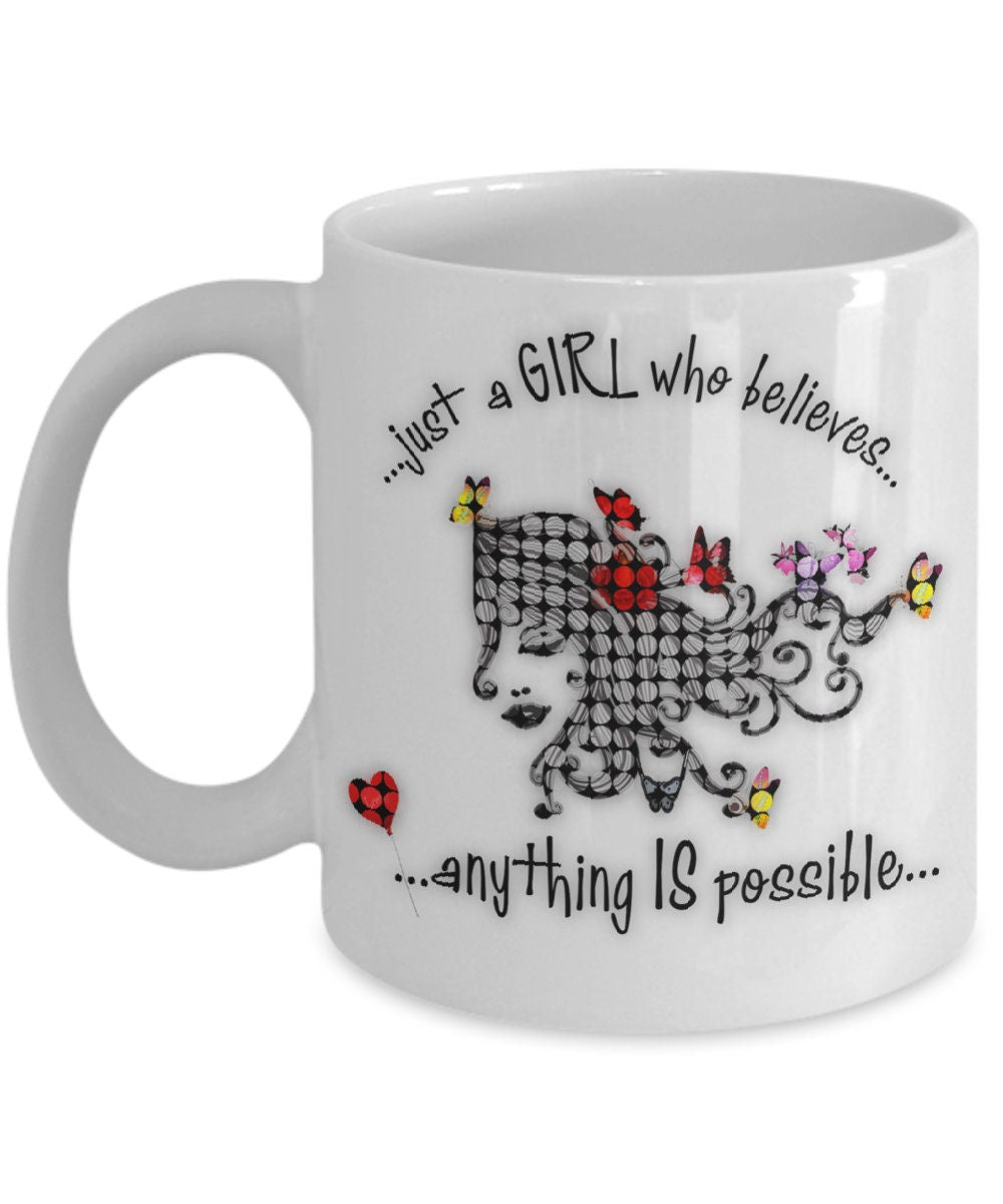 Novelty mug with inspirational quote just a girl who believes