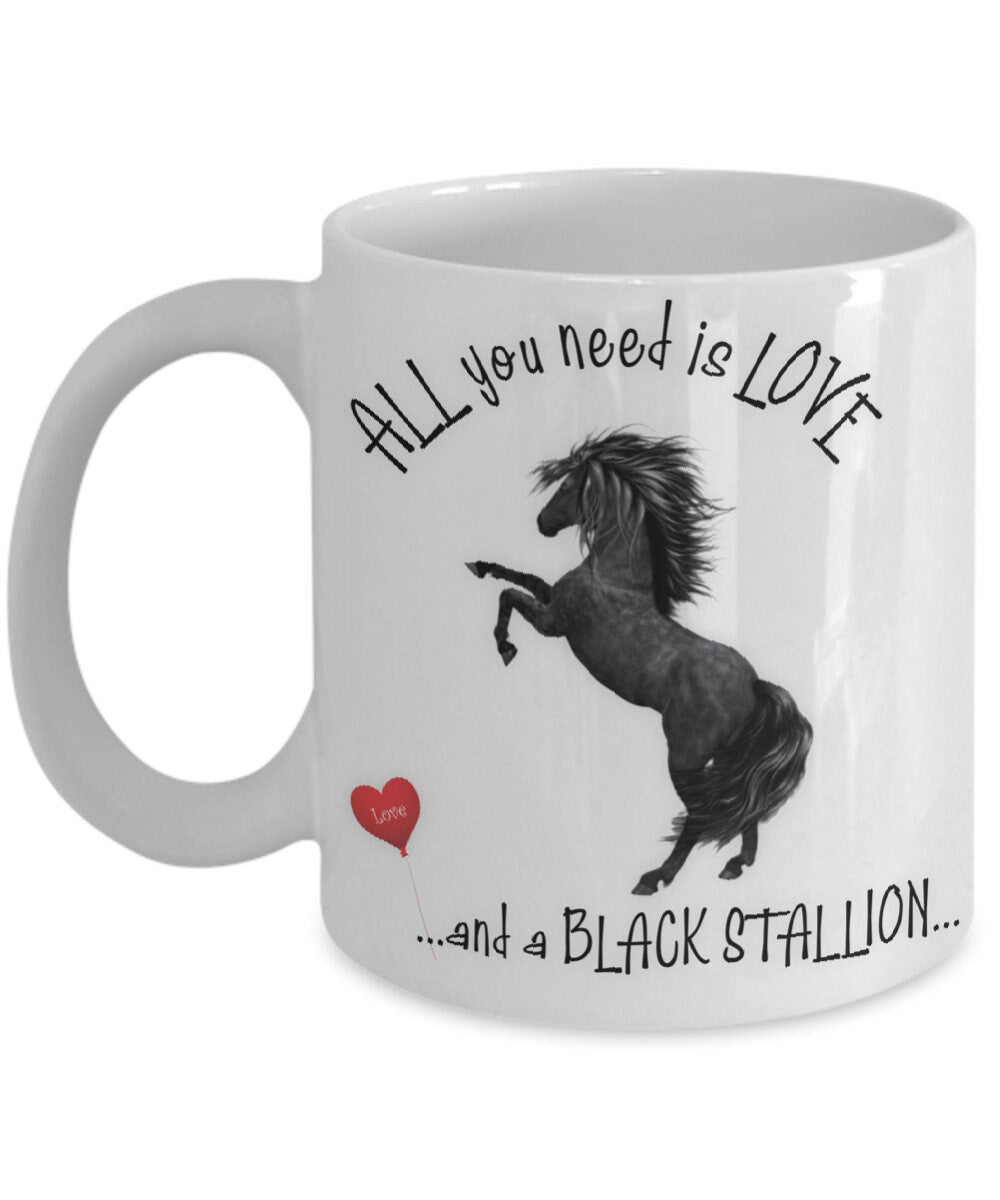 All You Need Is Love and a Black Stallion Horse Mug Gift