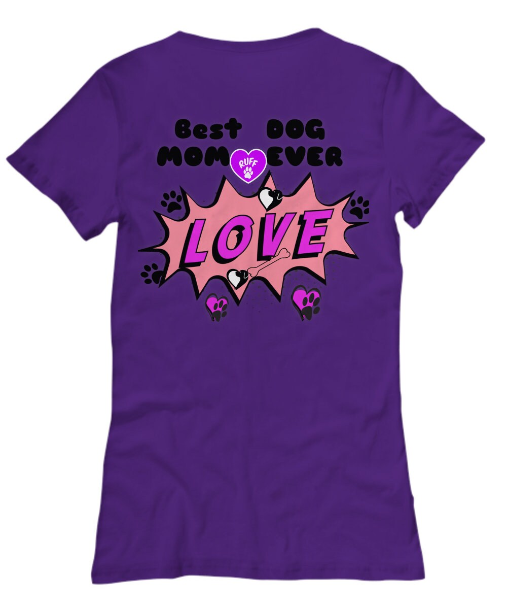 Show your love with the Best Dog Mom Ever women’s tee shirt