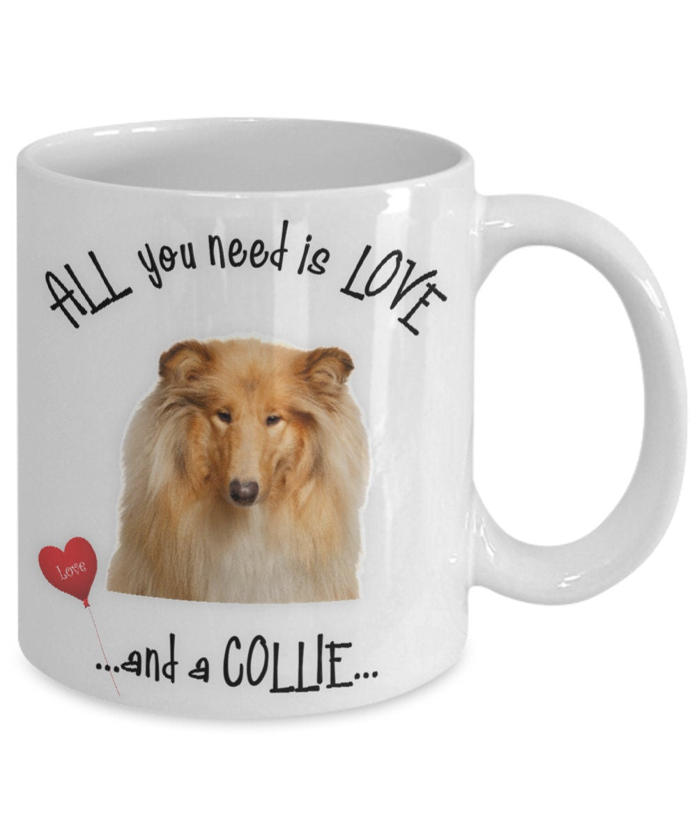 All You Need Is Love and a Collie Dog Mug Gift