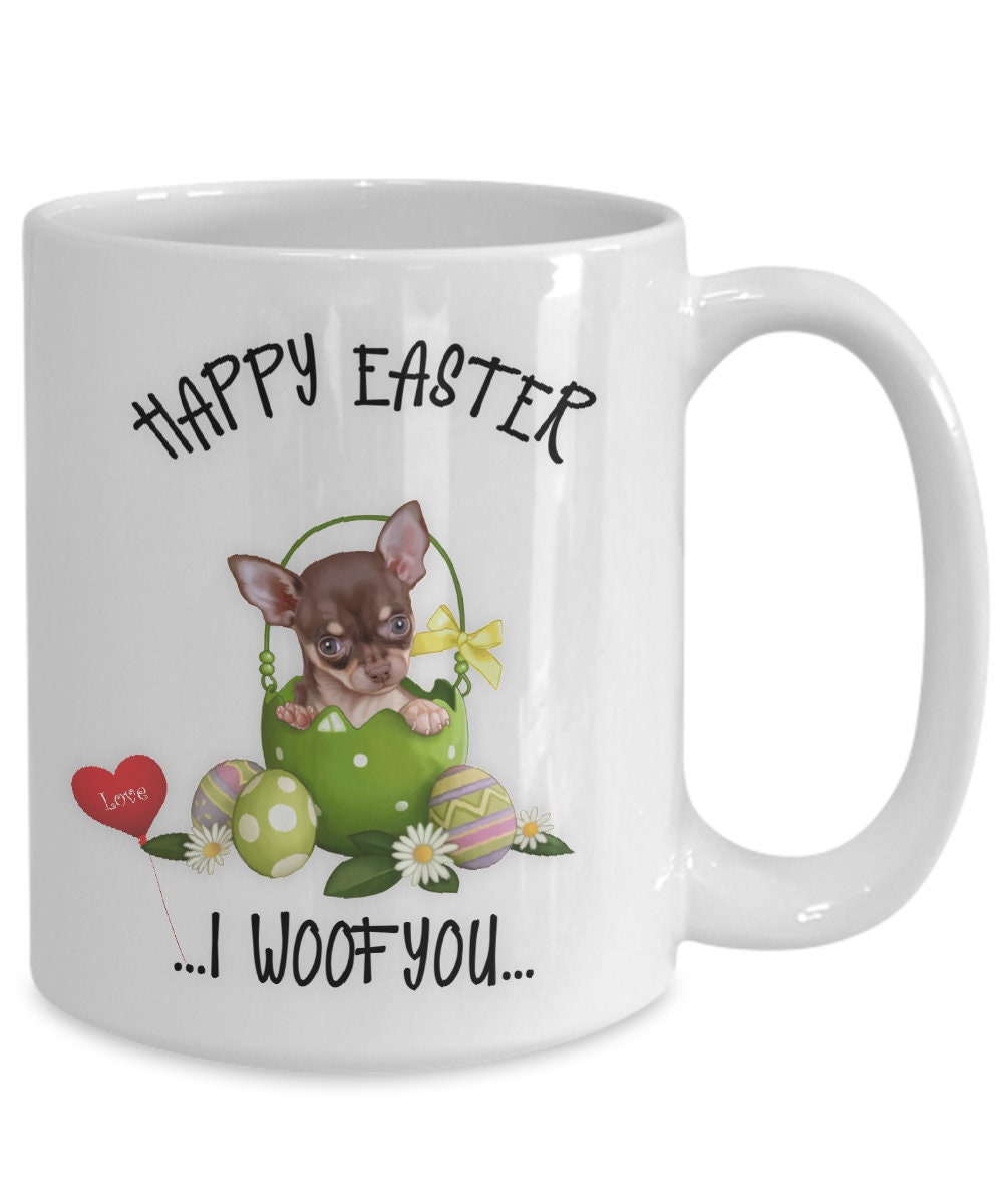 Chihuahua Dog Mug Happy Easter I Woof You Coffee Cup Gift