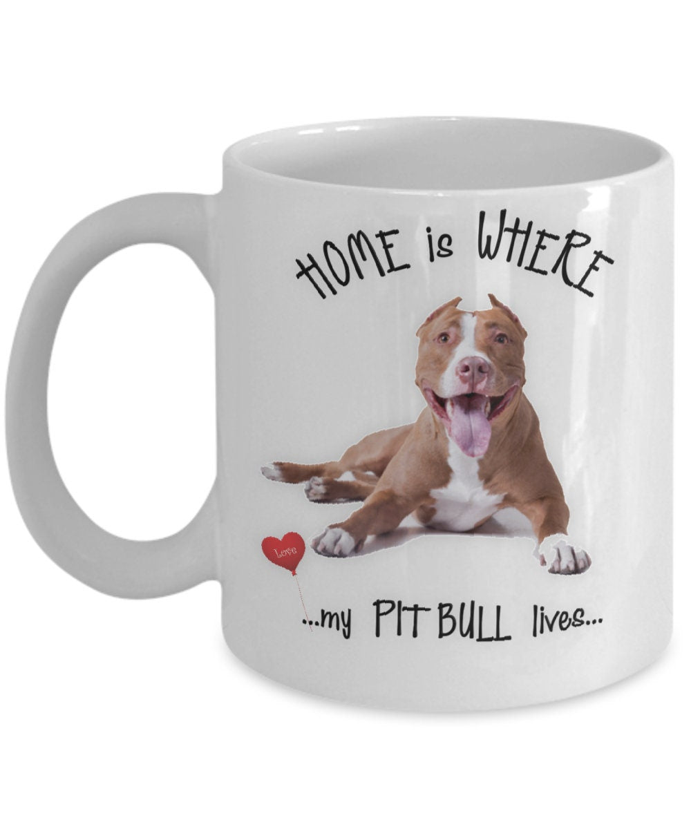 Home Is Where My Pit Bull Lives Coffee Mug Gift