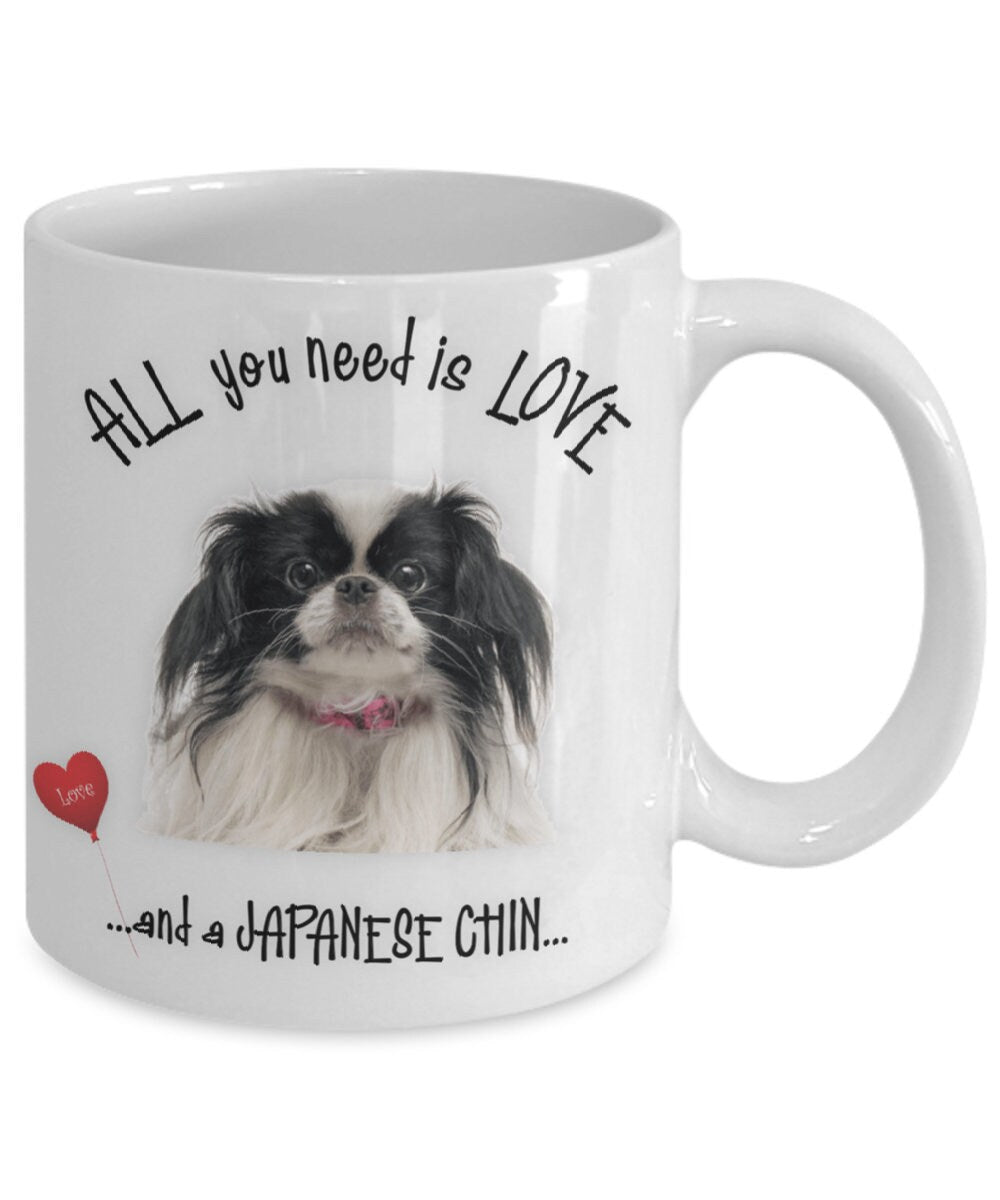 All You Need Is Love and a Japanese Chin Coffee Mug Gift