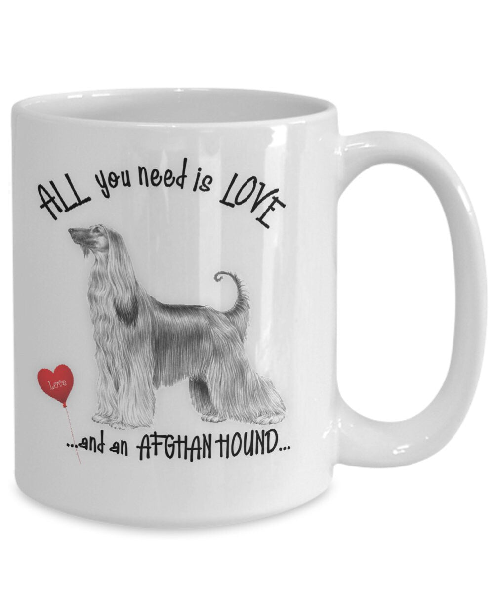 All You Need Is Love and an Afghan Hound Dog Mug Gift