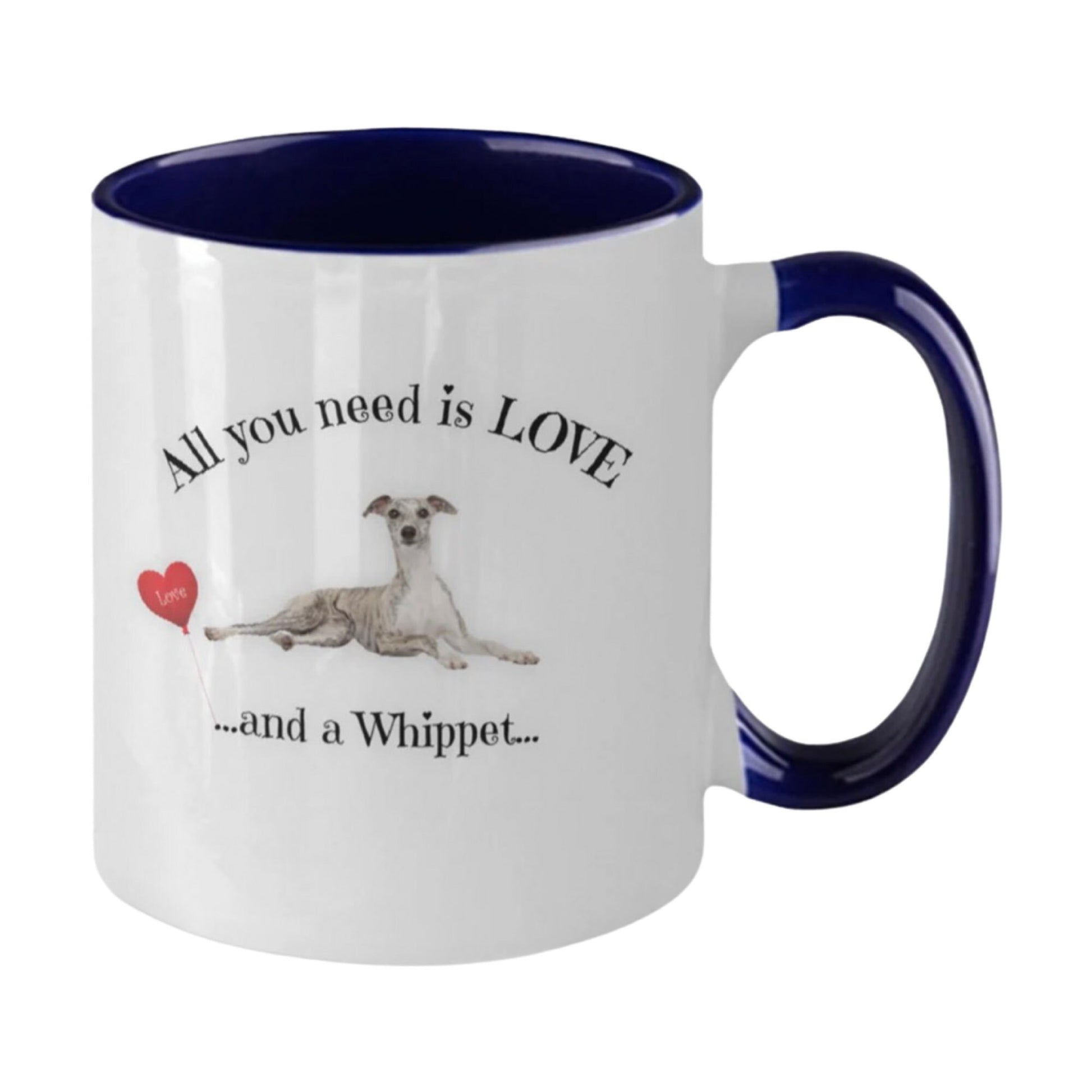 All You Need Is Love and a Whippet Mom Coffee Mug