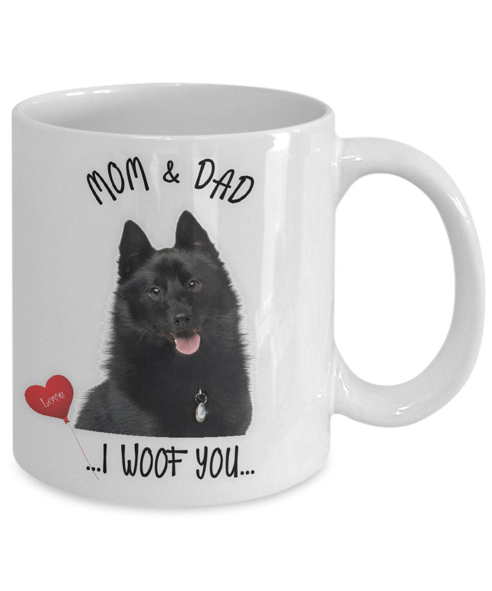 Schipperke Dog Mug for Mom and Dad I Woof You Gift