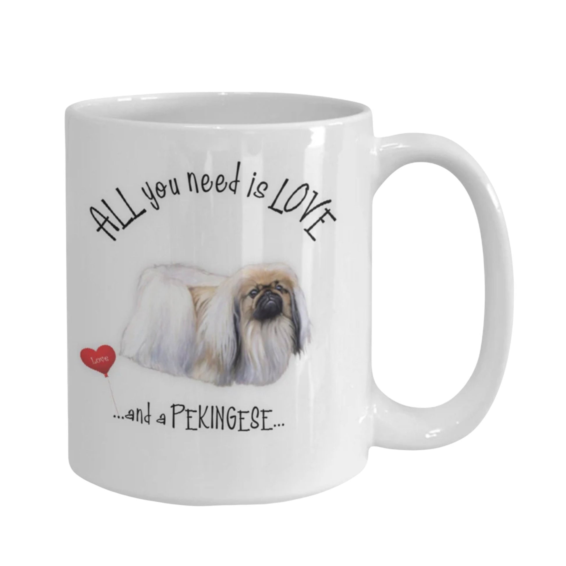 All You Need Is Love and a Pekingese Coffee Mug
