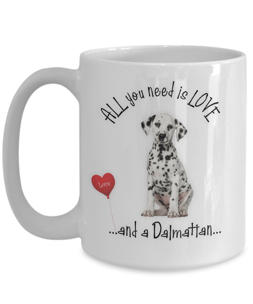 All you need is love and a Dalmatian dog mug gift