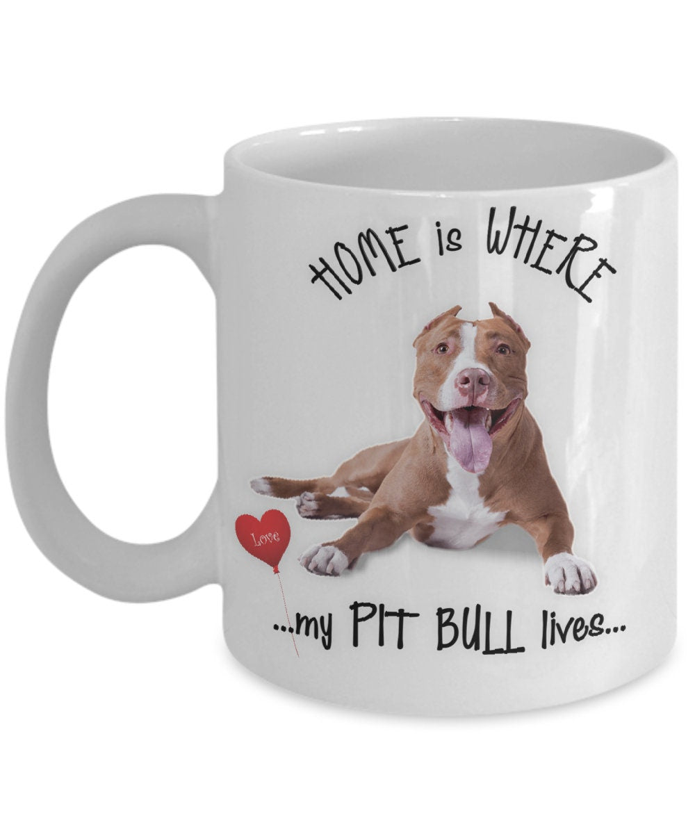Home Is Where My Pit Bull Lives Coffee Mug Gift