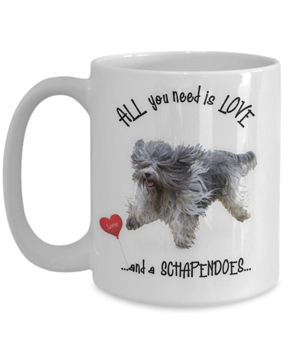 All you need is love and a Schapendoes dog mug gift