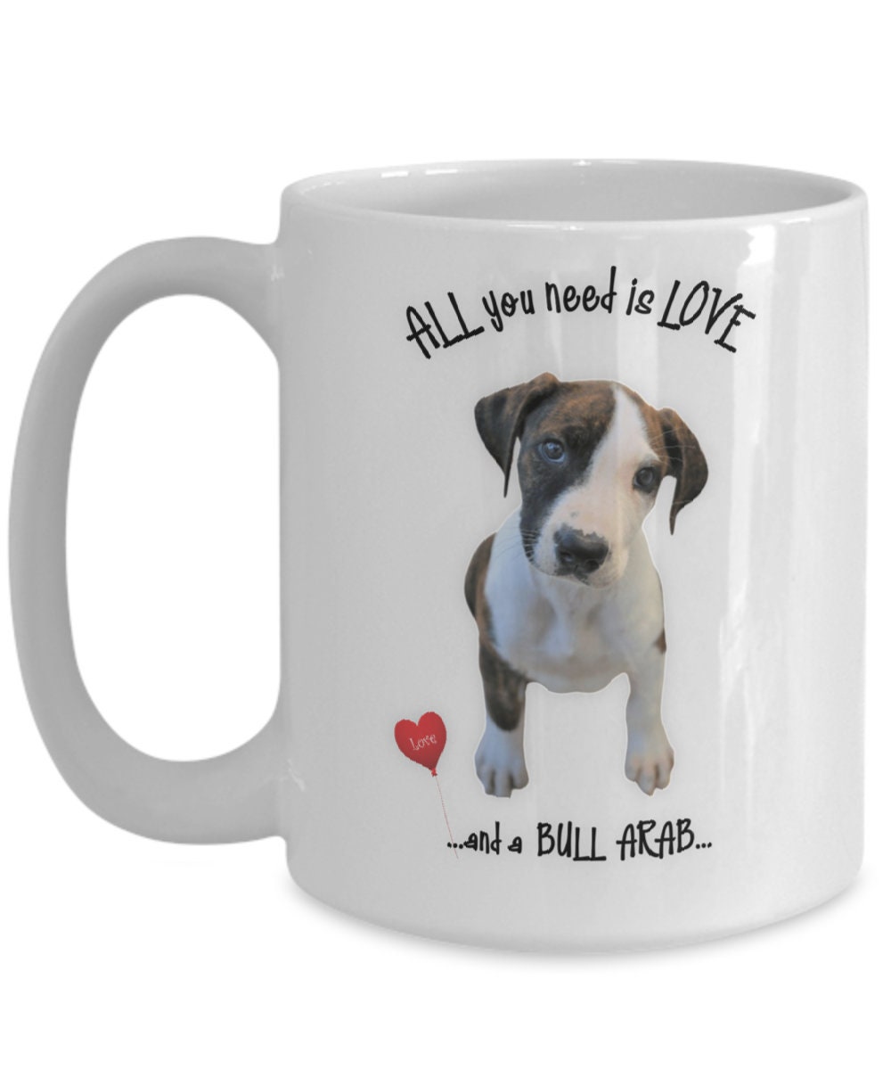 All you need is love and a Bull Arab dog coffee mug