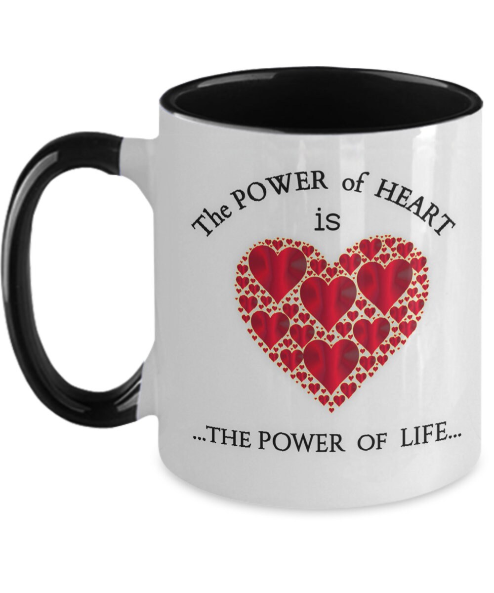 Heart Design Mug Gift for Her The Power of Heart is Life