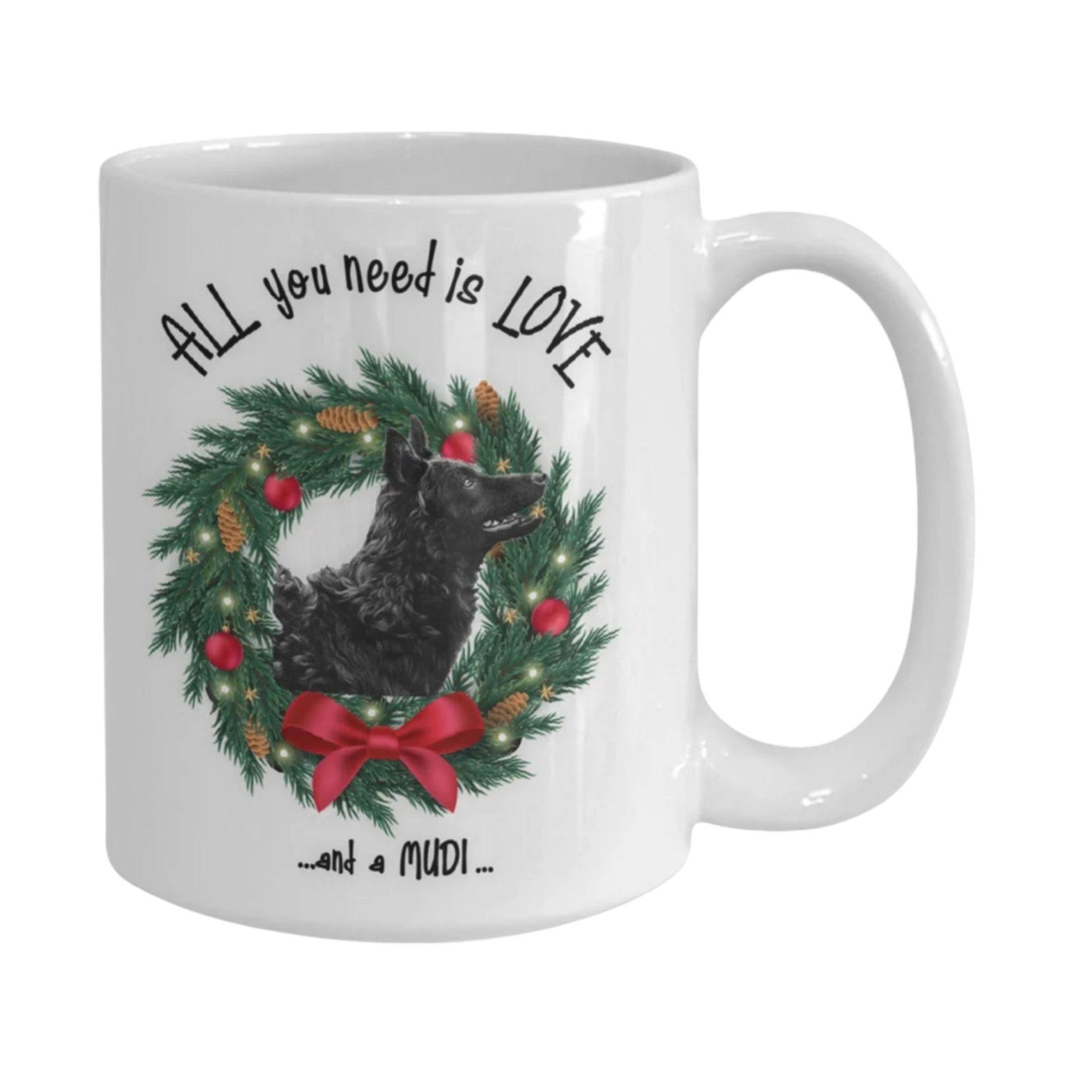 All You Need Is Love and a Mudi Christmas Coffee Mug Gift