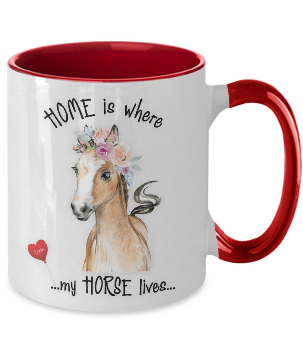 Home Is Where My Horse Lives Ceramic Coffee Mug Gift