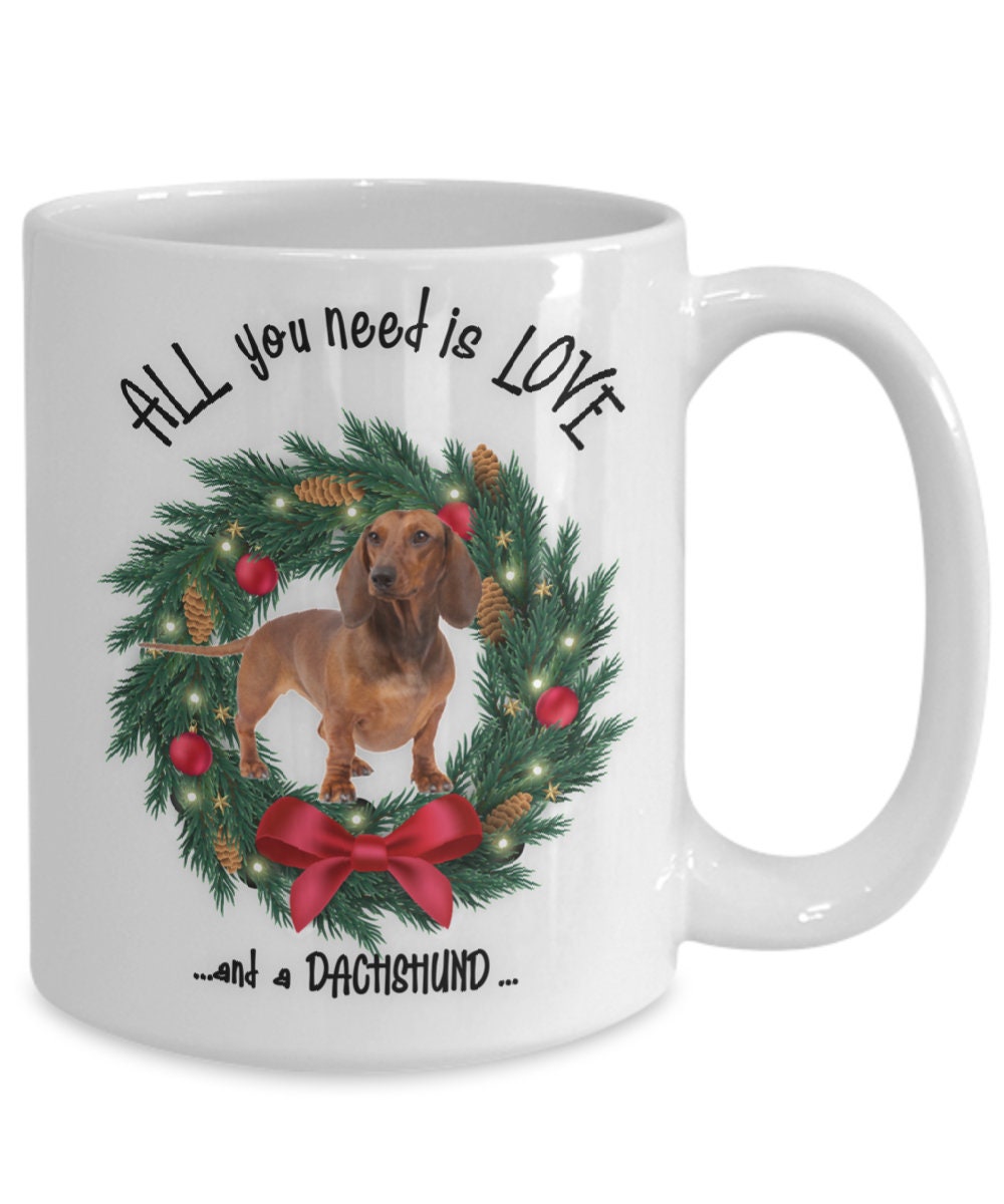 All You Need Is Love and a Dachshund Christmas Mug