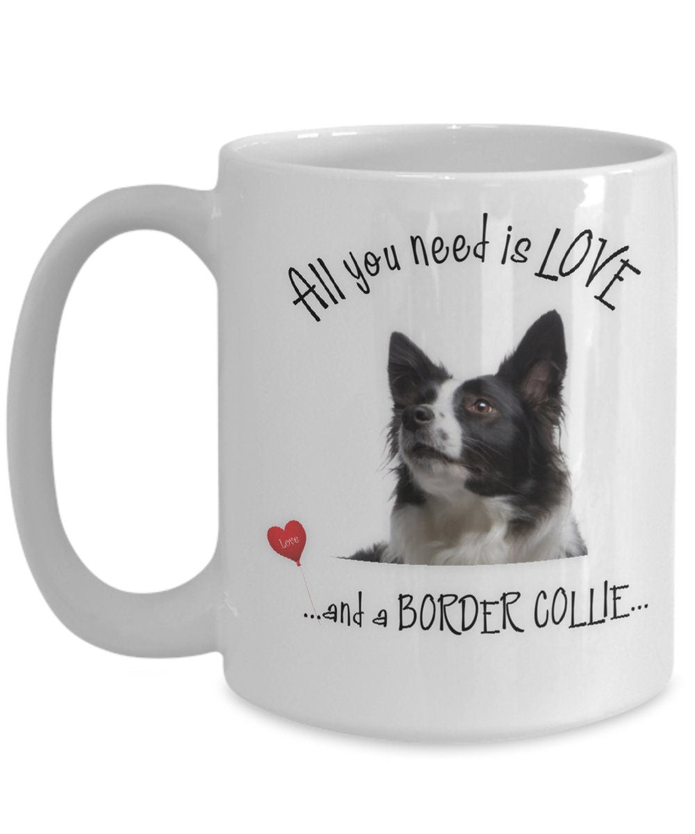 All You Need Is Love and a Border Collie Mug Gift