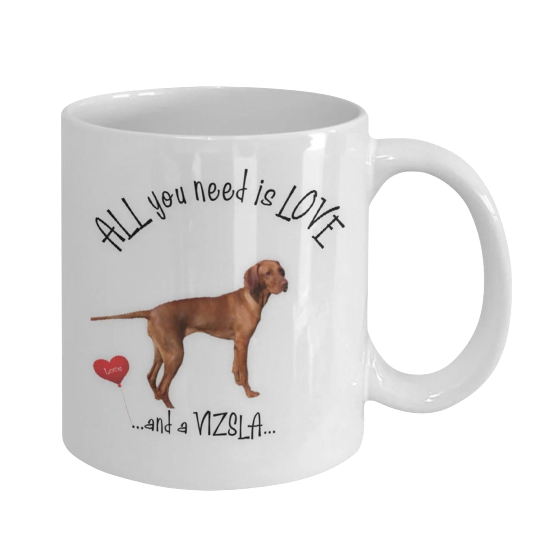 All You Need Is Love and a Vizsla Coffee Mug Gift