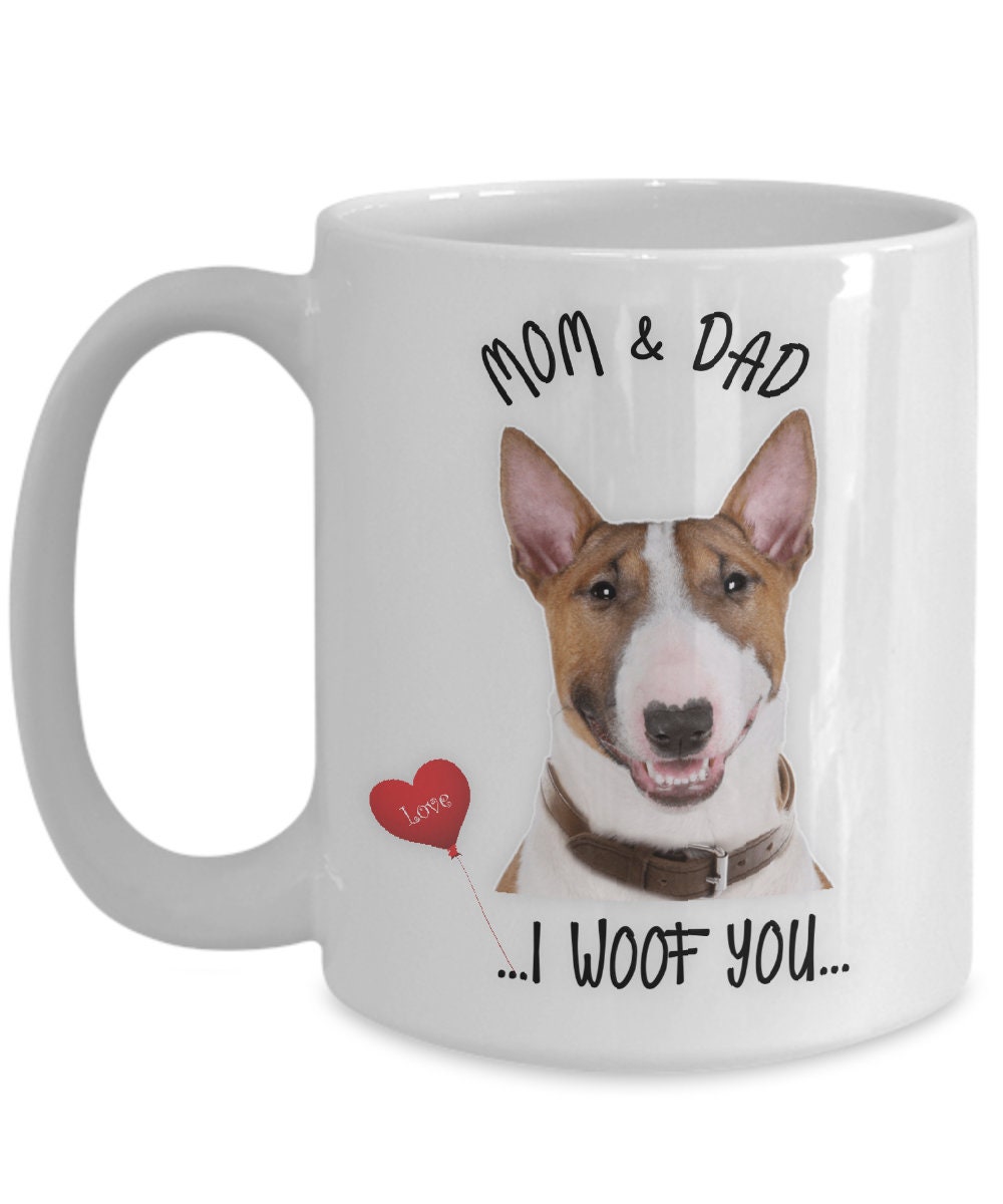 Bull Terrier Dog Mug I Woof You Ceramic Gift for Mom and Dad
