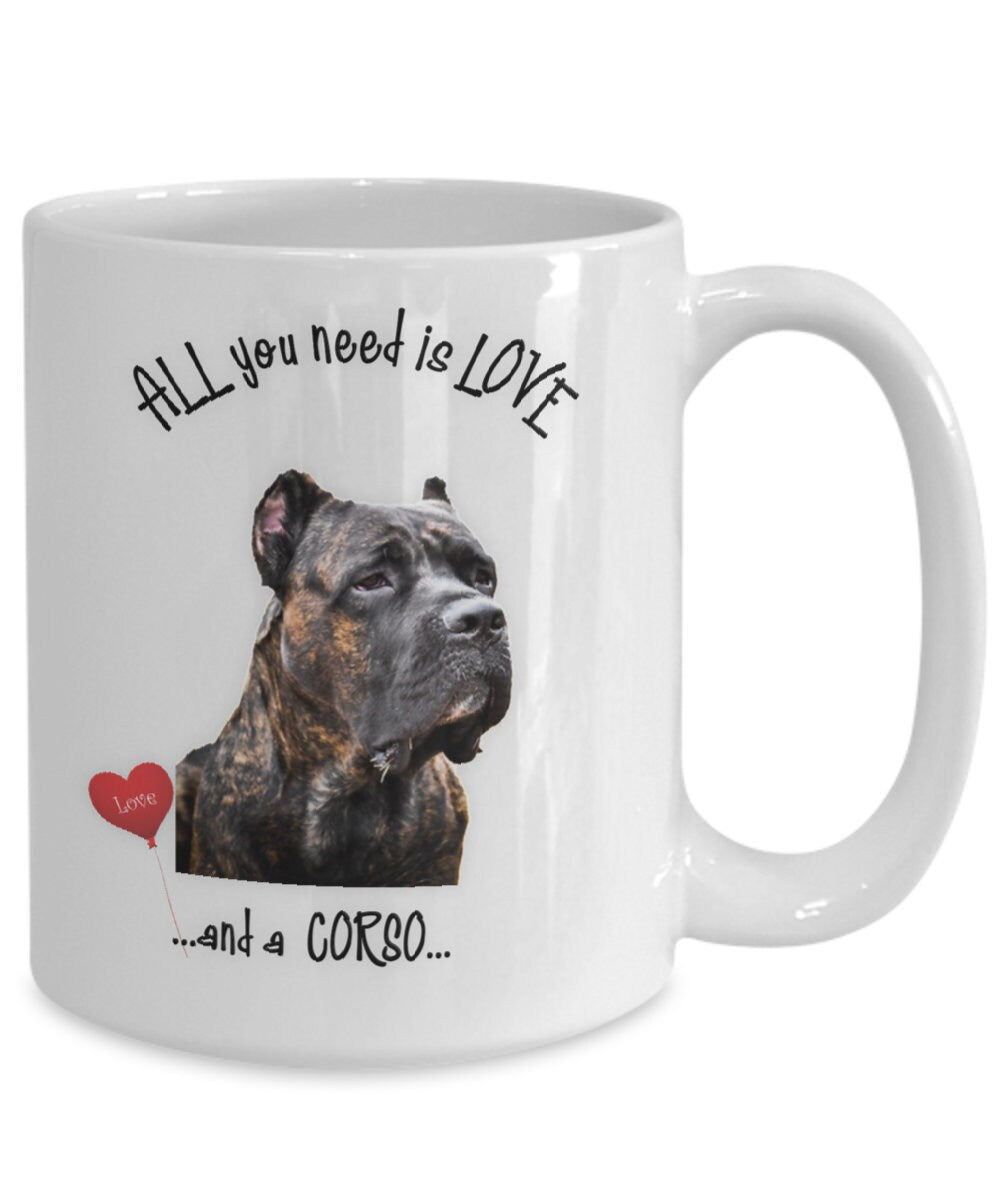 All you need is love and a Corso dog coffee mug gift