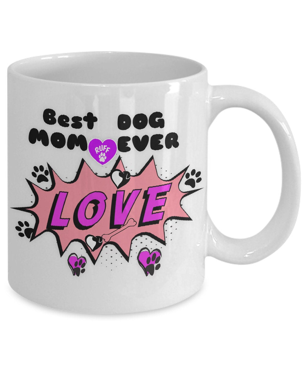 Best Dog Mom Ever Mug Shows Your Love With Every Sip