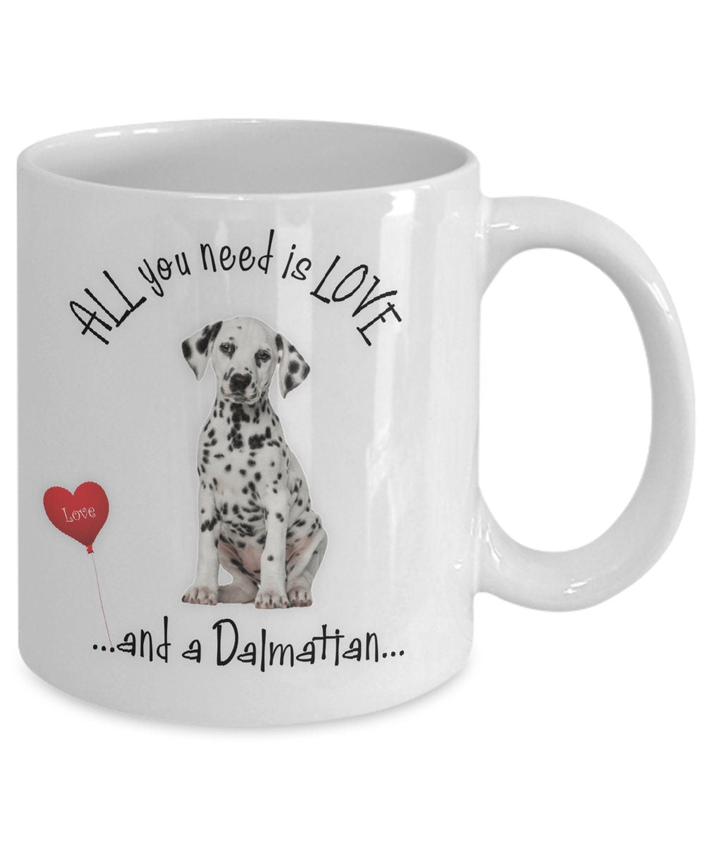 All you need is love and a Dalmatian dog mug gift