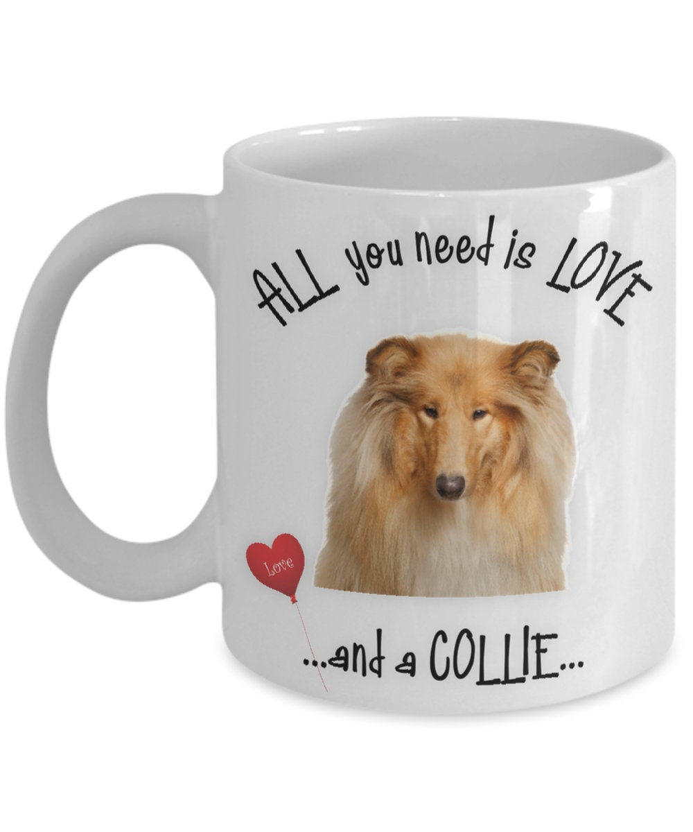 All You Need Is Love and a Collie Dog Mug Gift