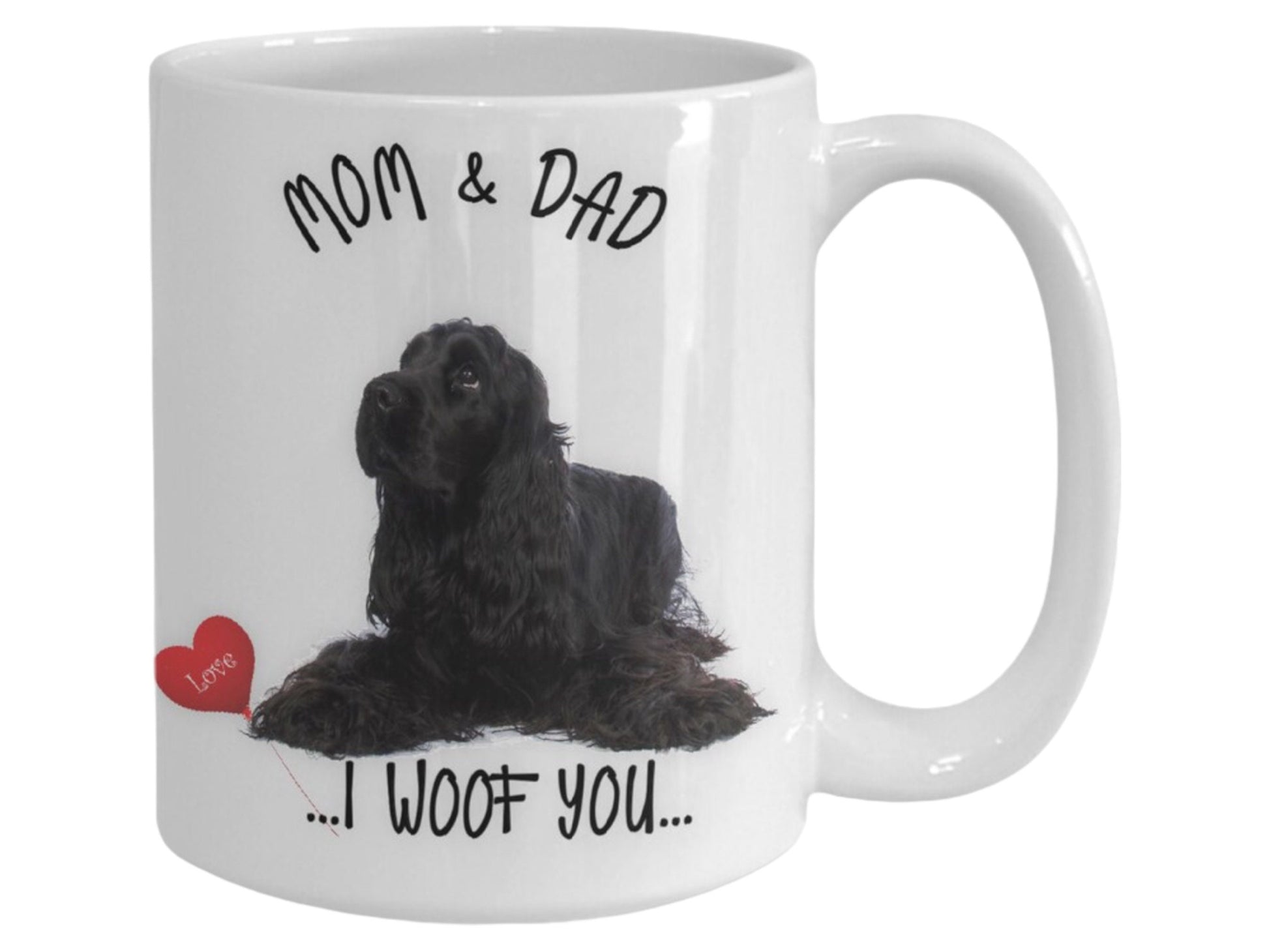 Black Cocker Spaniel Mug for Dog Mom and Dad I Woof You