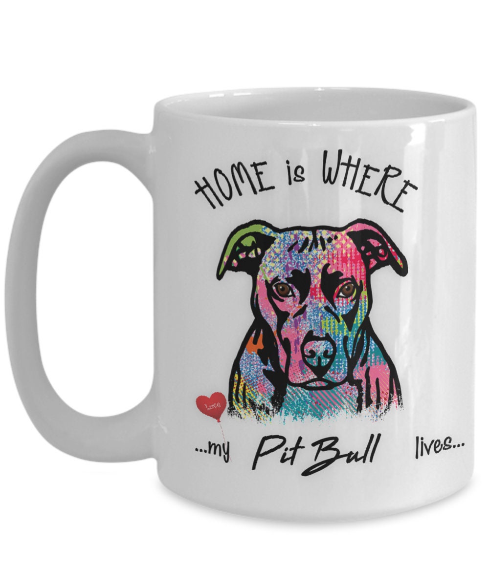 Home Is Where My Pit Bull Lives Coffee Mug Gift