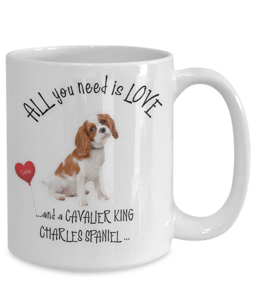 All you need is love and a Cavalier King Charles Spaniel mug