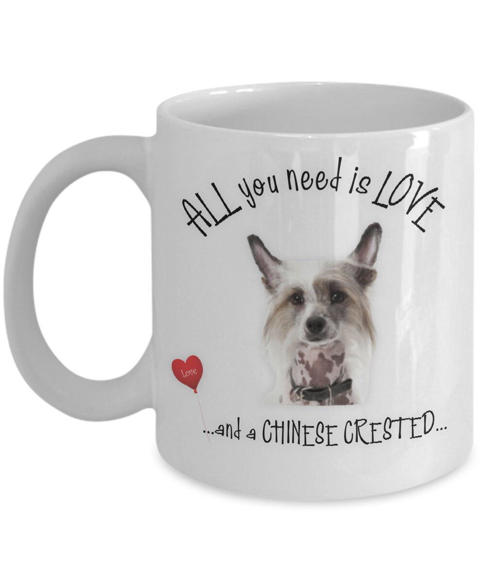 All You Need Is Love and a Chinese Crested Coffee Mug