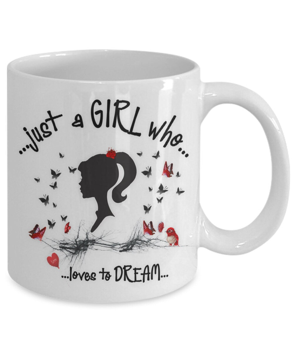 Inspirational Novelty Mug Gift for Her Just a Girl Who Loves to Dream