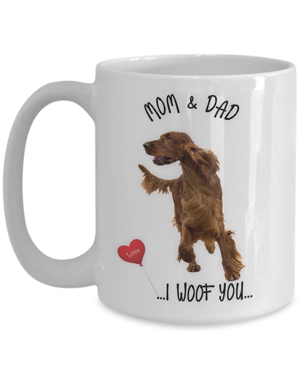 Irish Setter Dog Mug Mom and Dad I Woof You Gift Cup