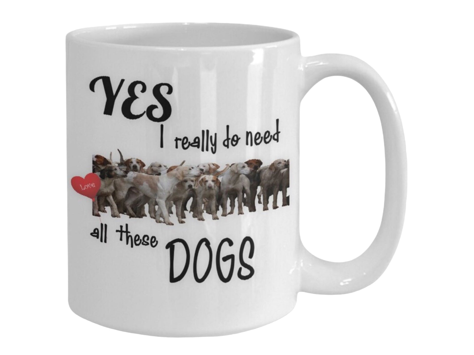 Dog mug for dog lovers Yes I really do need all these dogs
