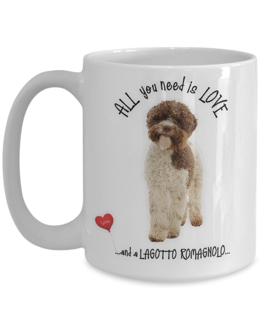 All you need is love and a Lagotto Romagnolo mug gift