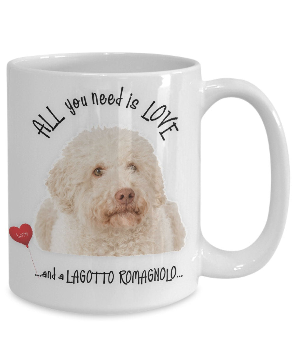 All You Need Is Love and a Lagotto Romagnolo Coffee Mug
