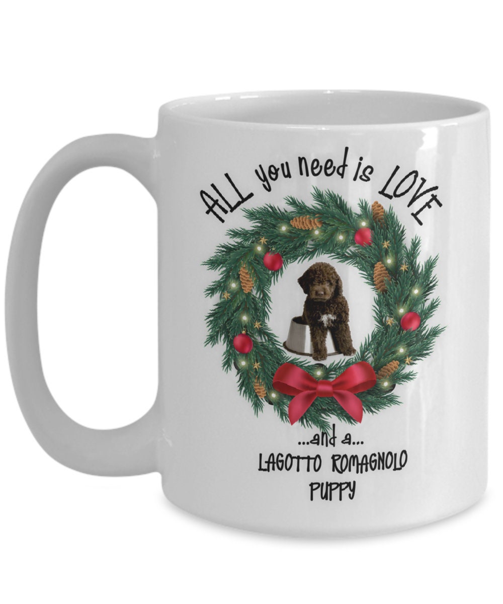 All You Need Is Love Lagotto Romagnolo Puppy Coffee Mug