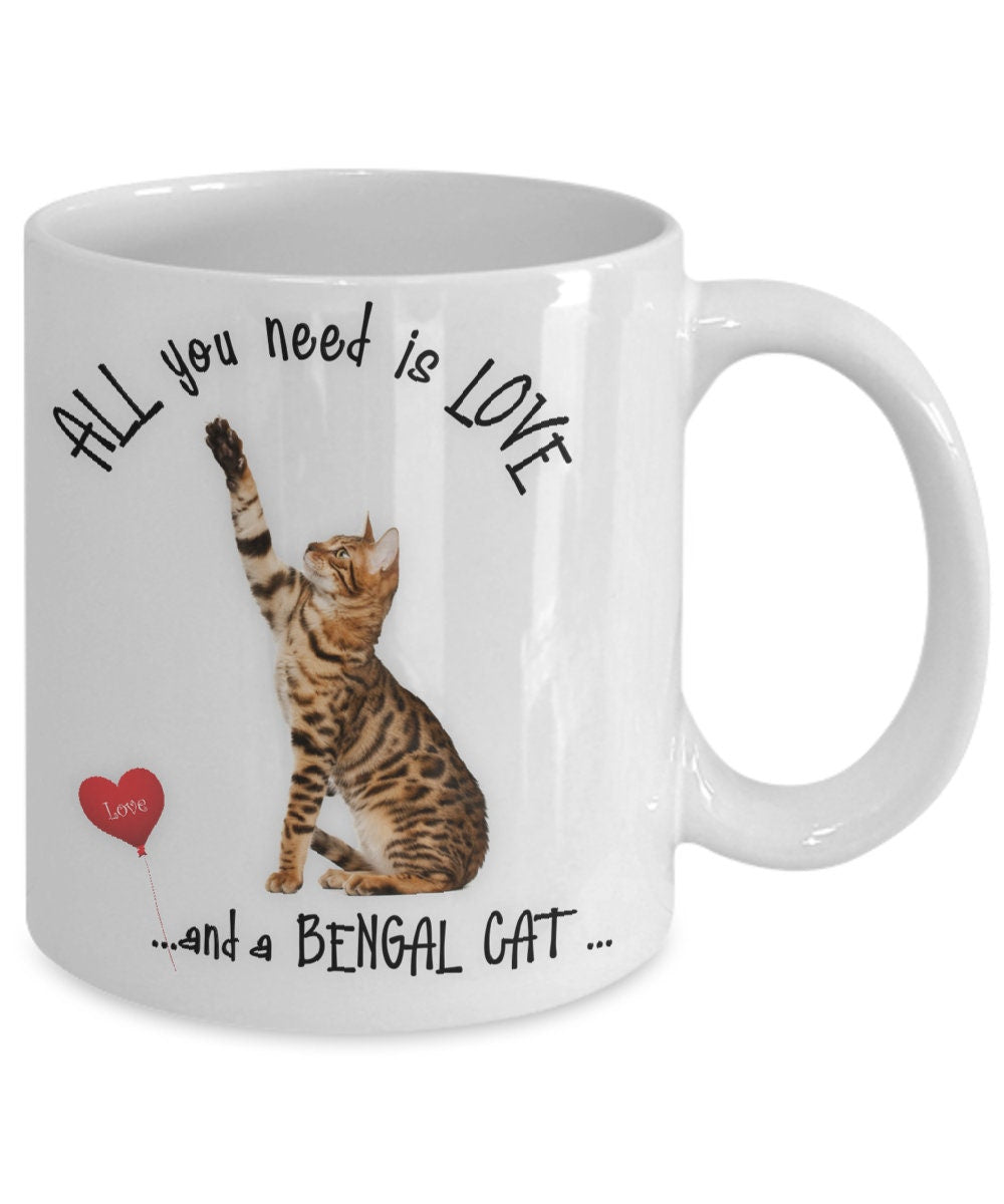 All you need is love and a Bengal cat! Bengal Cat coffee mug