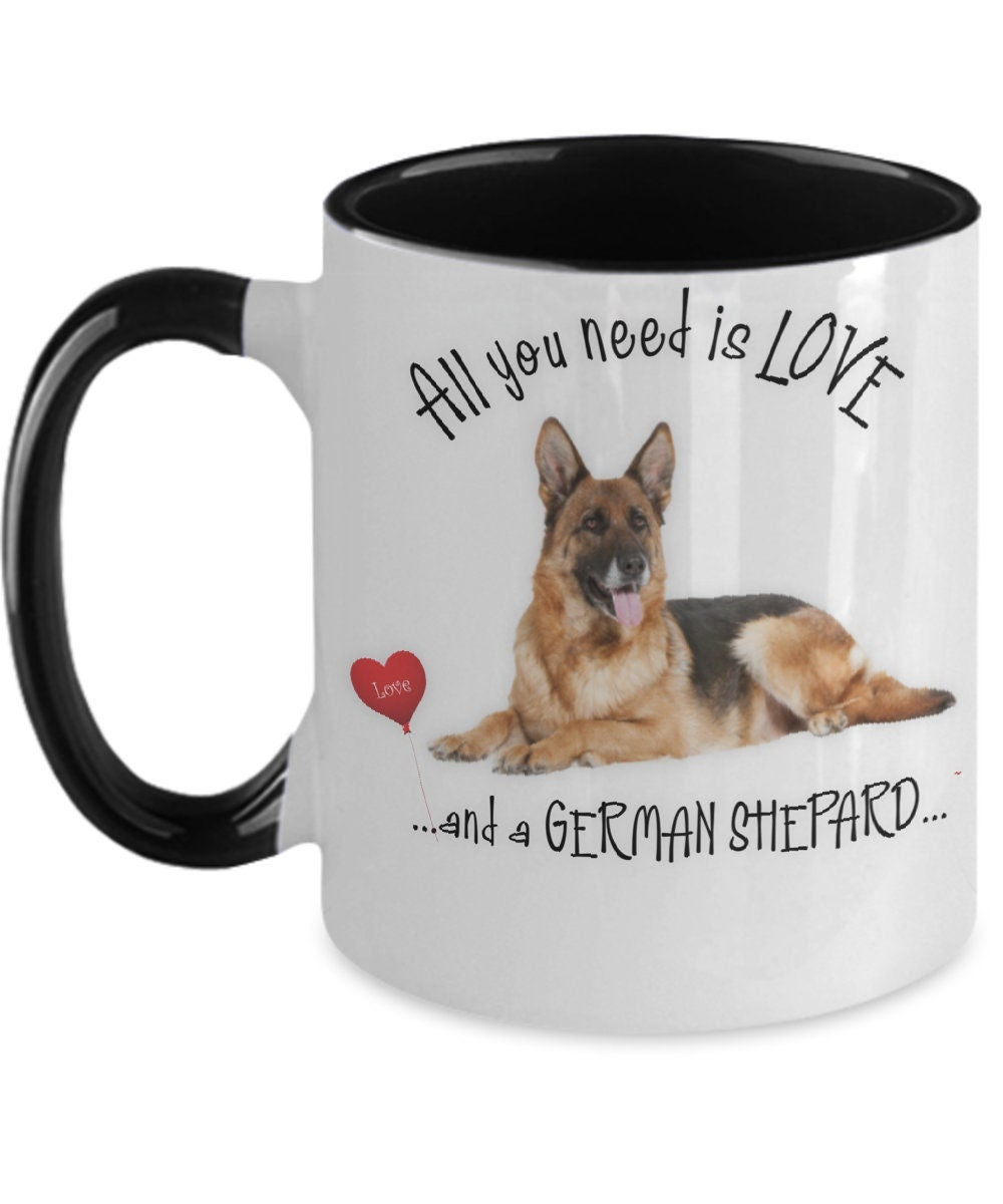 All You Need Is Love and a German Shepard Coffee Mug Gift