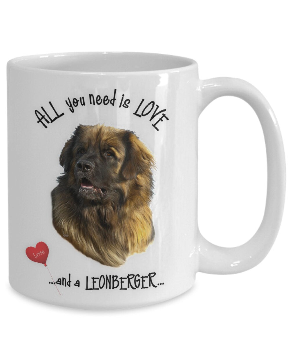 All you need is love and a Leonberger dog coffee mug gift