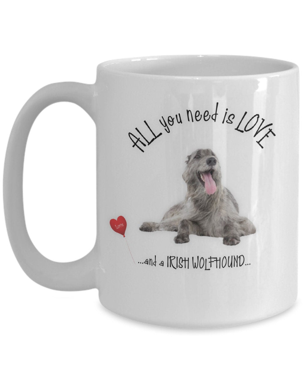 All You Need Is Love and an Irish Wolfhound Coffee Mug Gift