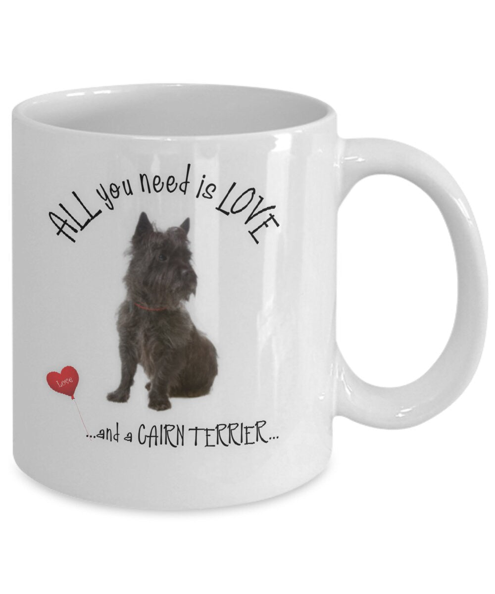 All You Need Is Love and a Cairn Terrier Gift Coffee Mug